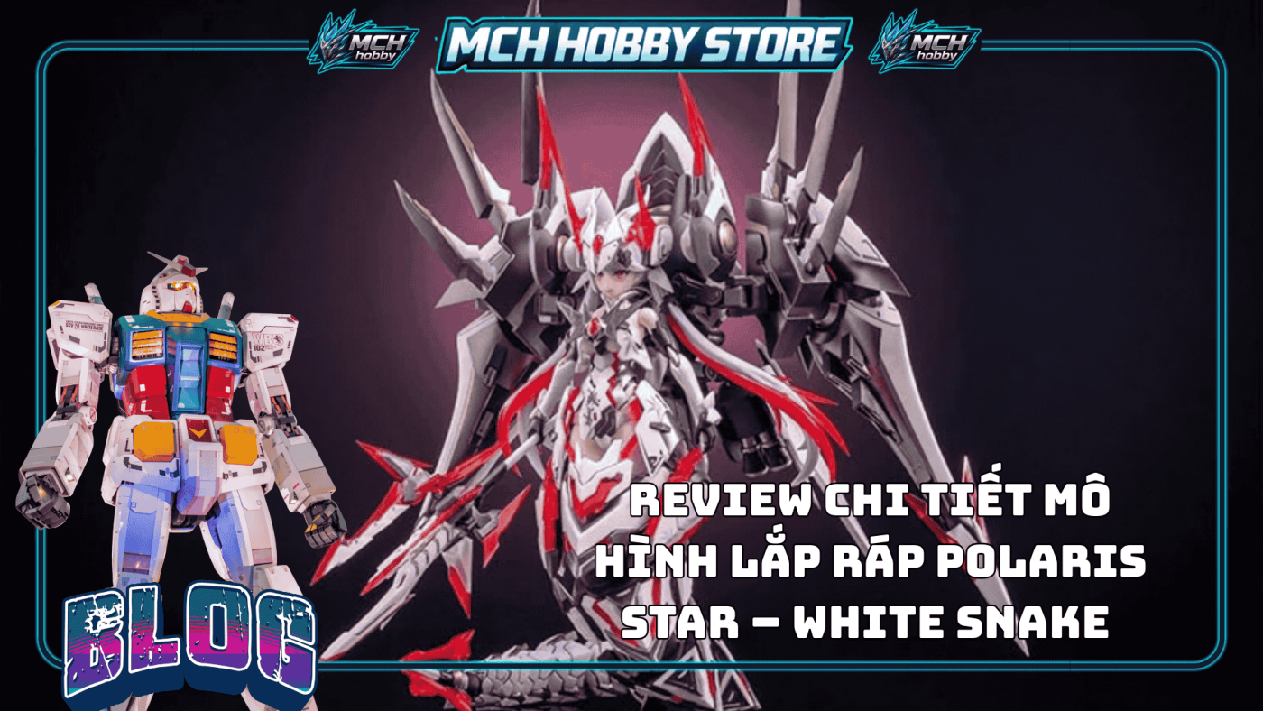 Review Chi Tiết Mô Hình Lắp Ráp POLARIS STAR – WHITE SNAKE